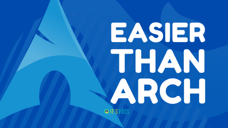 Top Arch-based User Friendly Linux Distributions That are Easier to Install and Use Than Arch Linux Itself